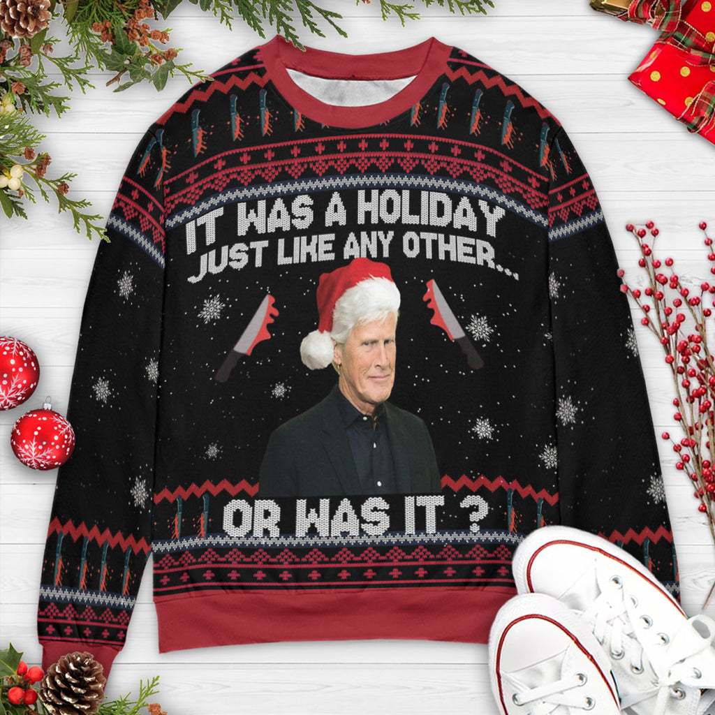 Or was it? Ugly Christmas Sweatshirt