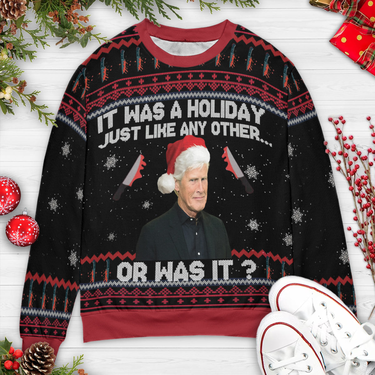 Or was it? Ugly Christmas Sweatshirt