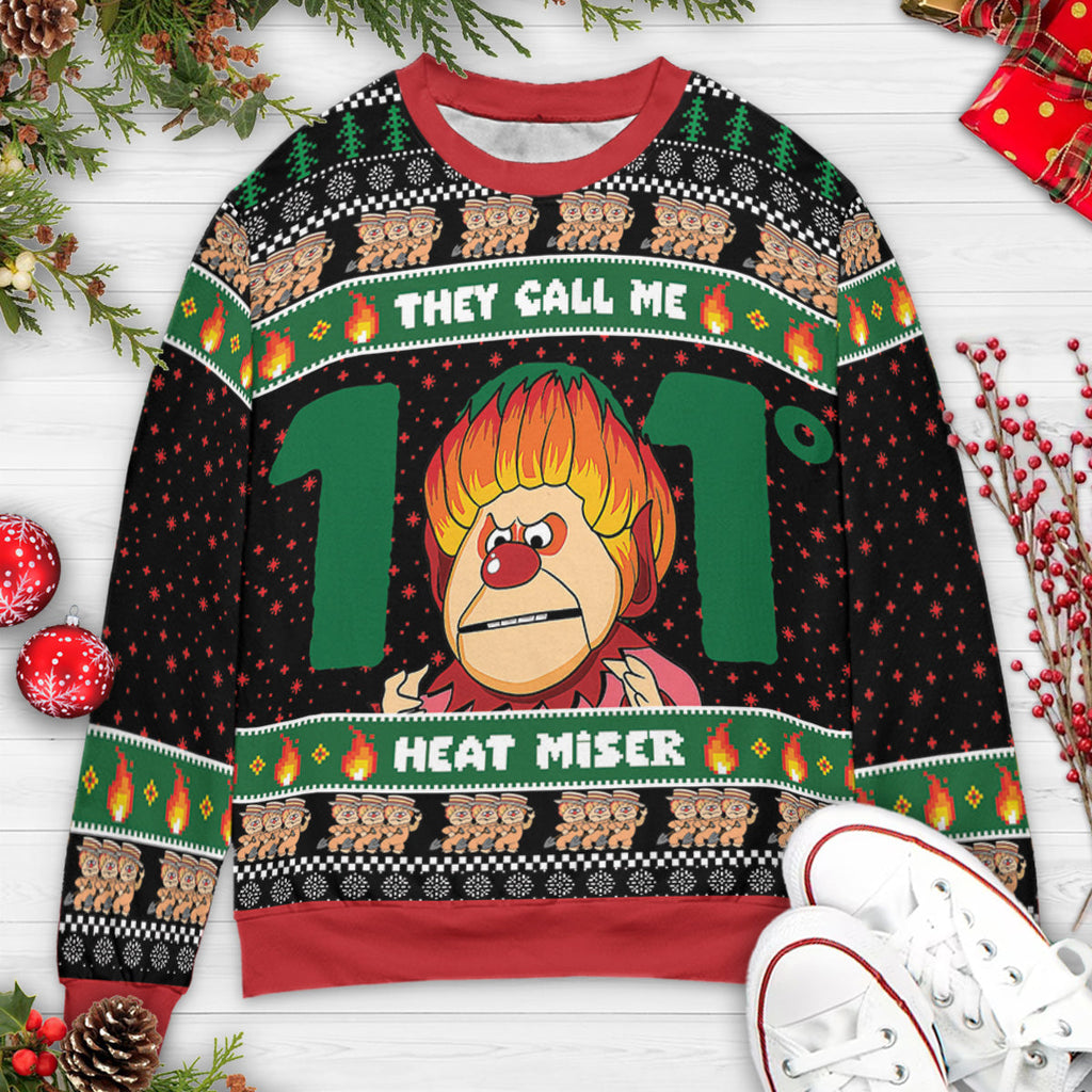 Call me Heat Miser Miser Bros The Year Without a Santa Claus Ugly Christmas Sweatshirt