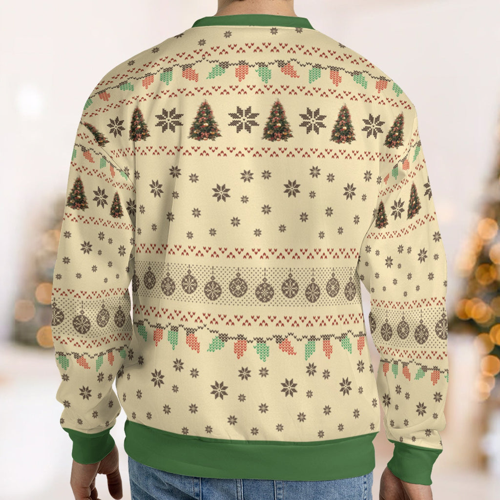 The Sort Of Christmas You Don't Dream Of Ugly Christmas Sweatshirt