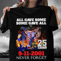 All Gave Some Some Gave All 9 11 2001 T-Shirt Never Forget Shirt Memorial Gift Ideas