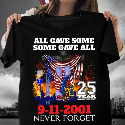 All Gave Some Some Gave All 9 11 2001 T-Shirt Never Forget Shirt Memorial Gift Ideas