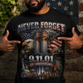 Never Forget 9 11 Memorial T-Shirt Patriotic American Flag Tribute Shirt Meaningful Gifts