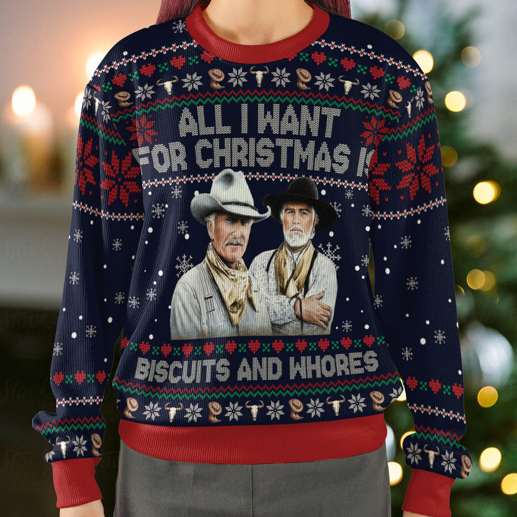 All I Want For Christmas Is Biscuits And Whores Ugly Christmas Sweatshirt
