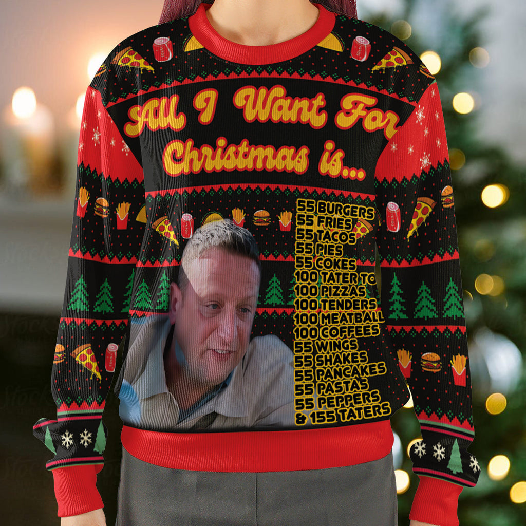 All I Want For Christmas Ugly Christmas Sweatshirt