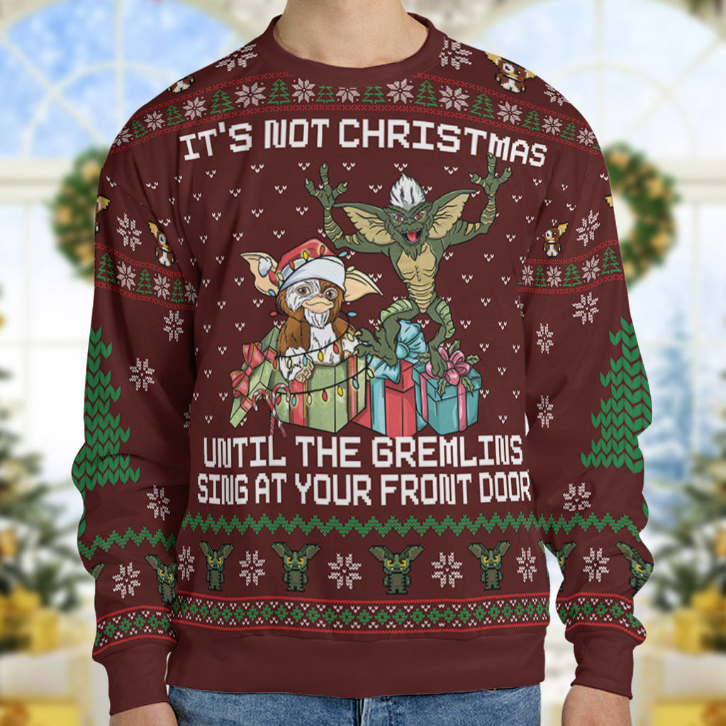 It's not Christmas until The Gremlins sings at your front door Ugly Christmas Sweatshirt