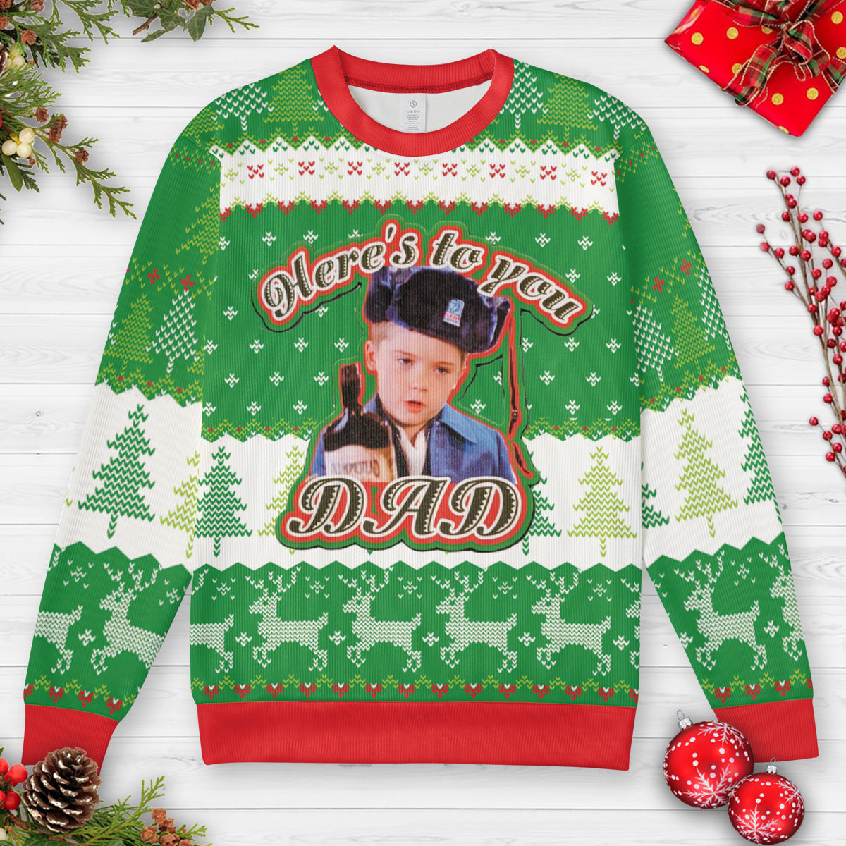 Here's To You Dad Ugly Christmas Sweatshirt