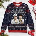 All I Want For Christmas Is Biscuits And Whores Ugly Christmas Sweatshirt