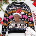 Hey Santa Can I Fix You Some Sandwiches Bad Santa Ugly Christmas Sweatshirt