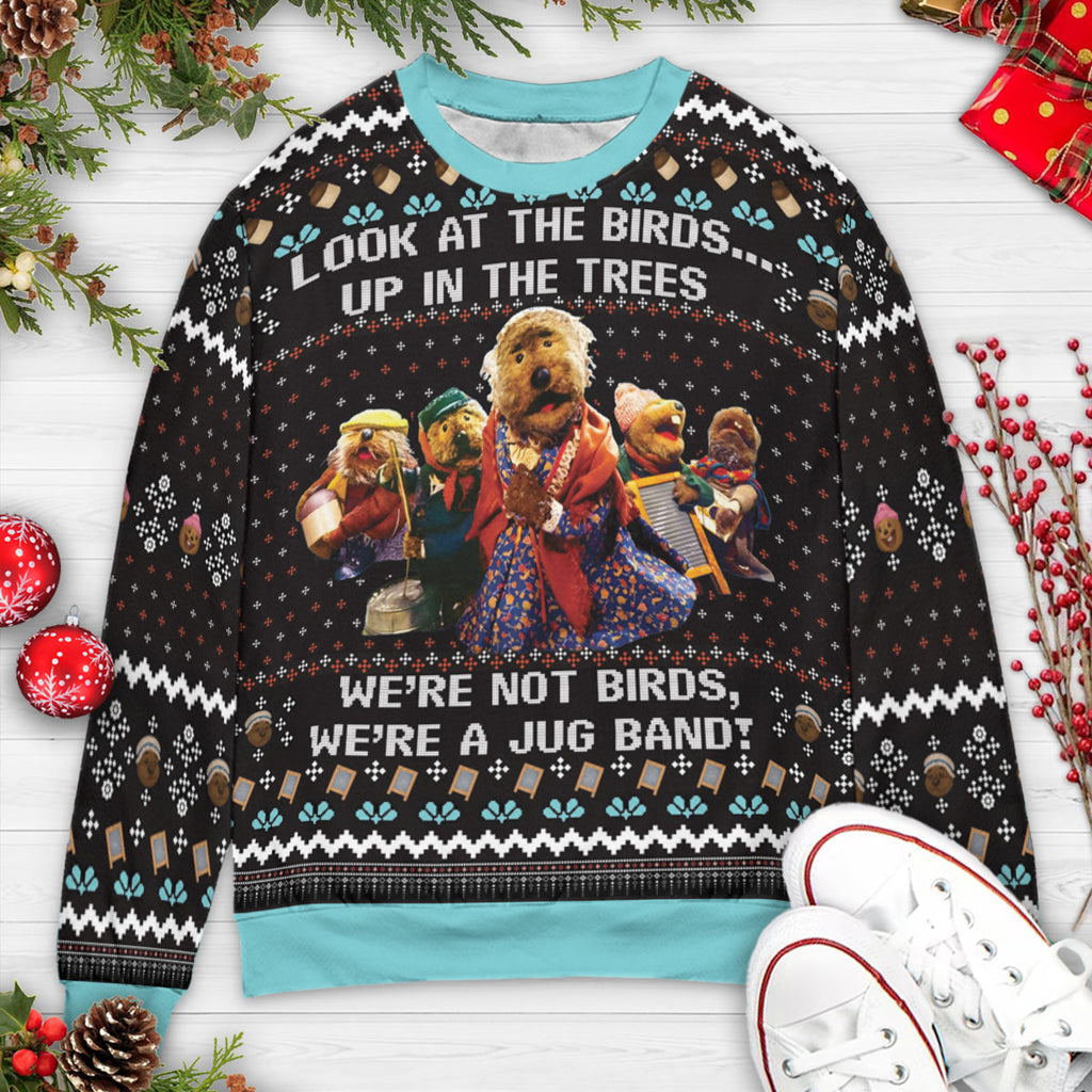 We're not birds, we're a jug band! Ugly Christmas Sweatshirt