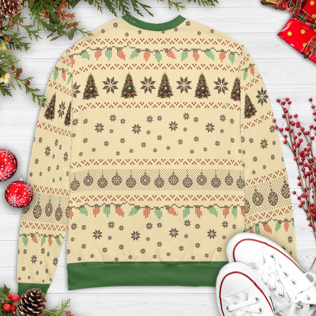 The Sort Of Christmas You Don't Dream Of Ugly Christmas Sweatshirt
