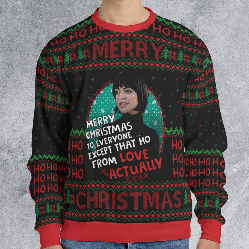 Except That Ho Love Actually Ugly Christmas Sweatshirt