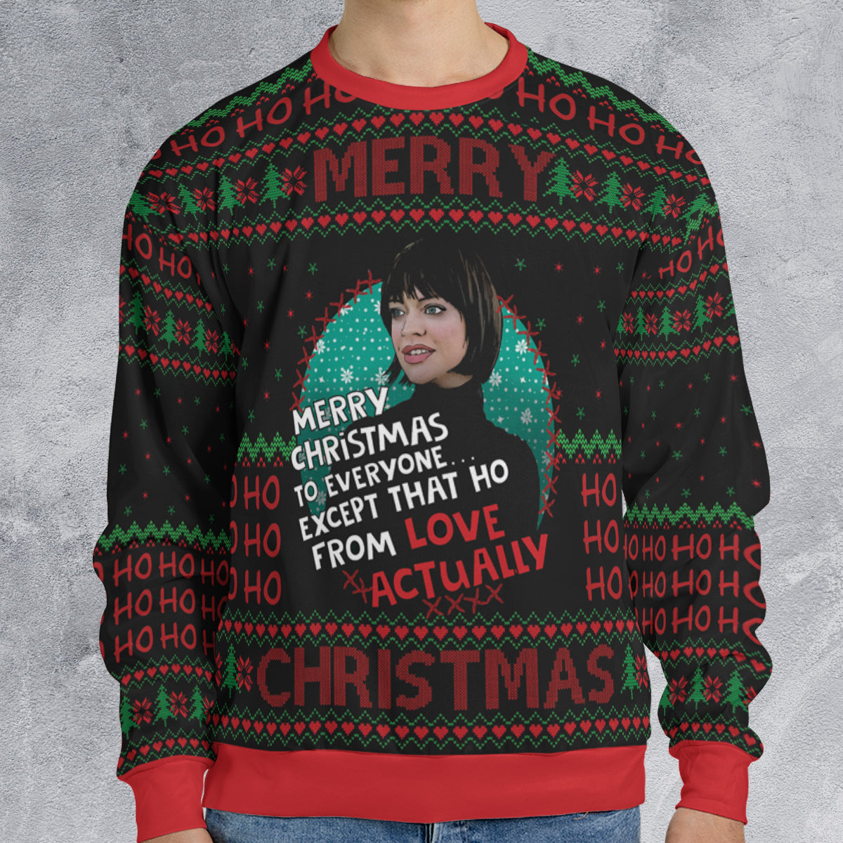 Except That Ho Love Actually Ugly Christmas Sweatshirt