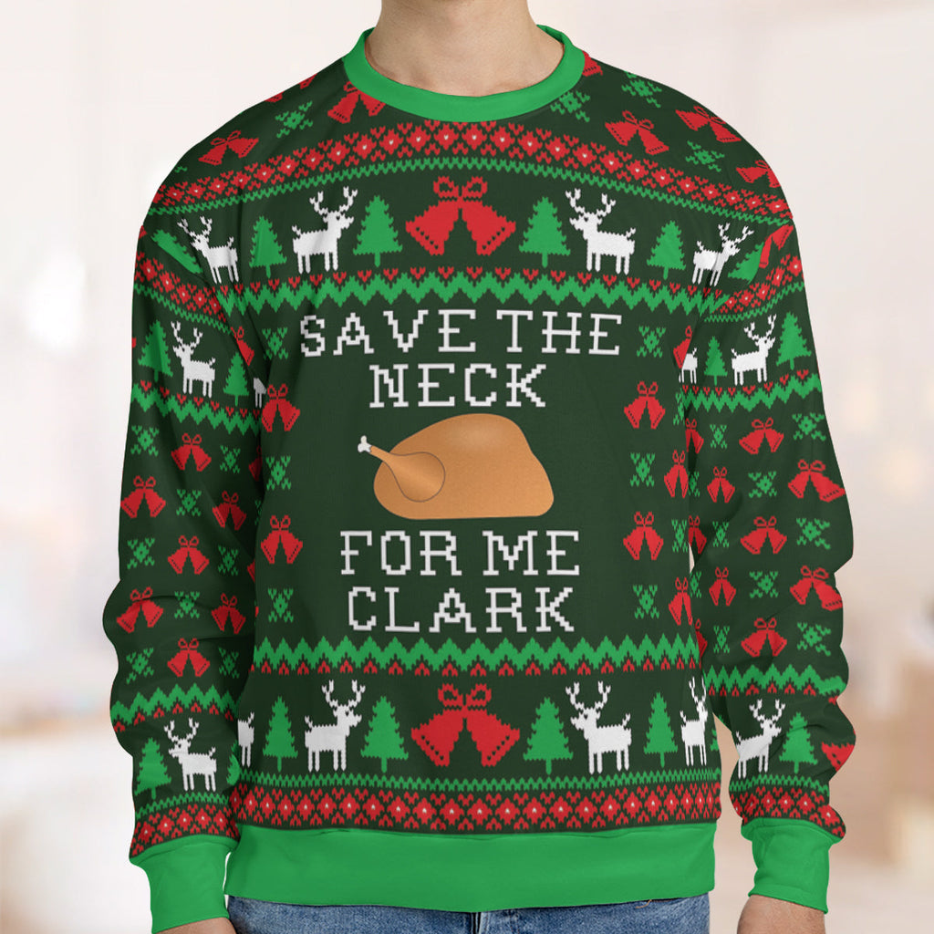 Save the Neck for Me Clark Ugly Christmas Sweatshirt