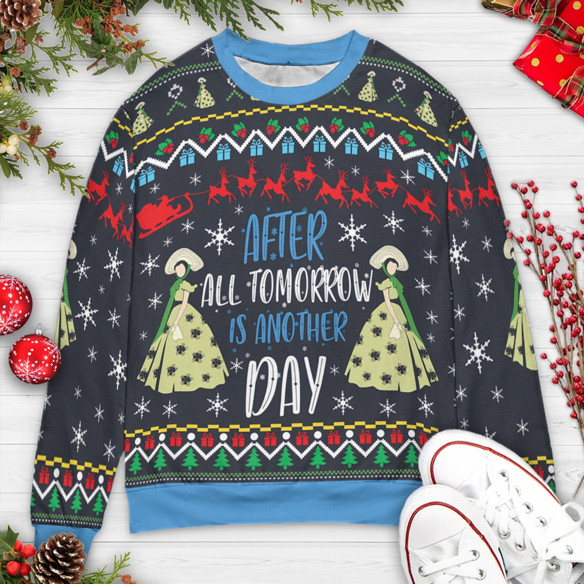 After All Tomorrow is Another Day Ugly Christmas Sweatshirt
