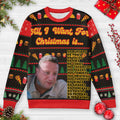 All I Want For Christmas Ugly Christmas Sweatshirt