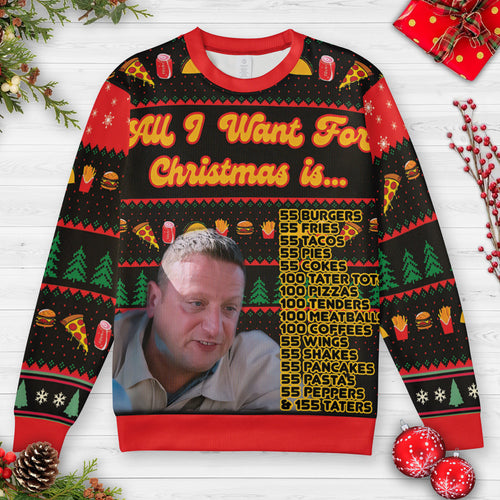 All I Want For Christmas Ugly Christmas Sweatshirt