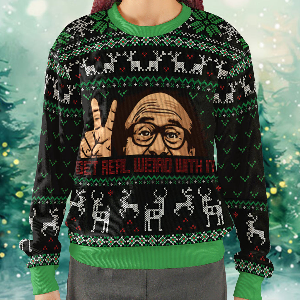 Get Real Weird With It Ugly Christmas Sweatshirt
