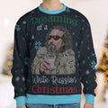 Dreaming of A white Russian Christmas Ugly Christmas Sweatshirt