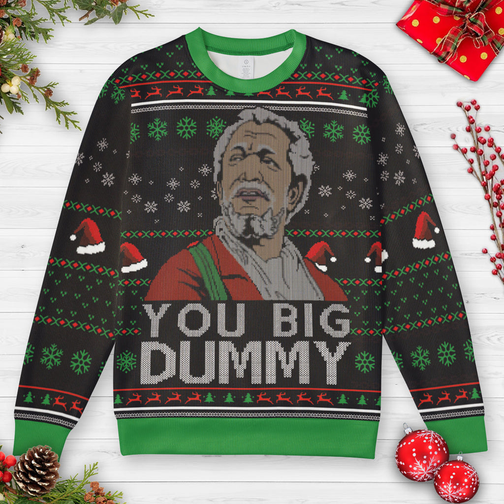 You Big Dummy Ugly Christmas Sweatshirt