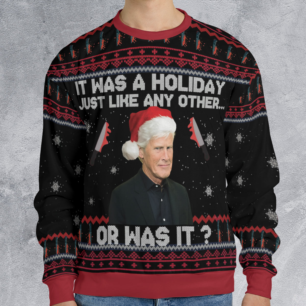 Or was it? Ugly Christmas Sweatshirt