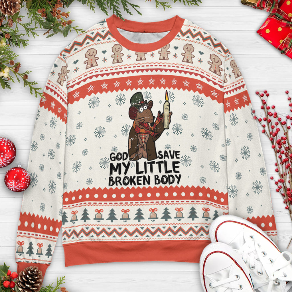 God Save My Little Broken Body Ugly Christmas Sweatshirt