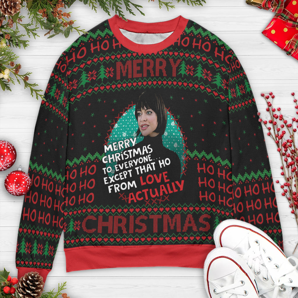 Except That Ho Love Actually Ugly Christmas Sweatshirt