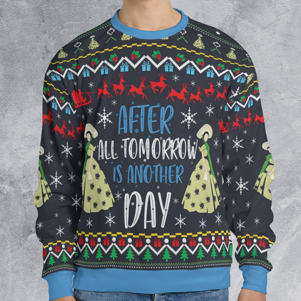 After All Tomorrow is Another Day Ugly Christmas Sweatshirt