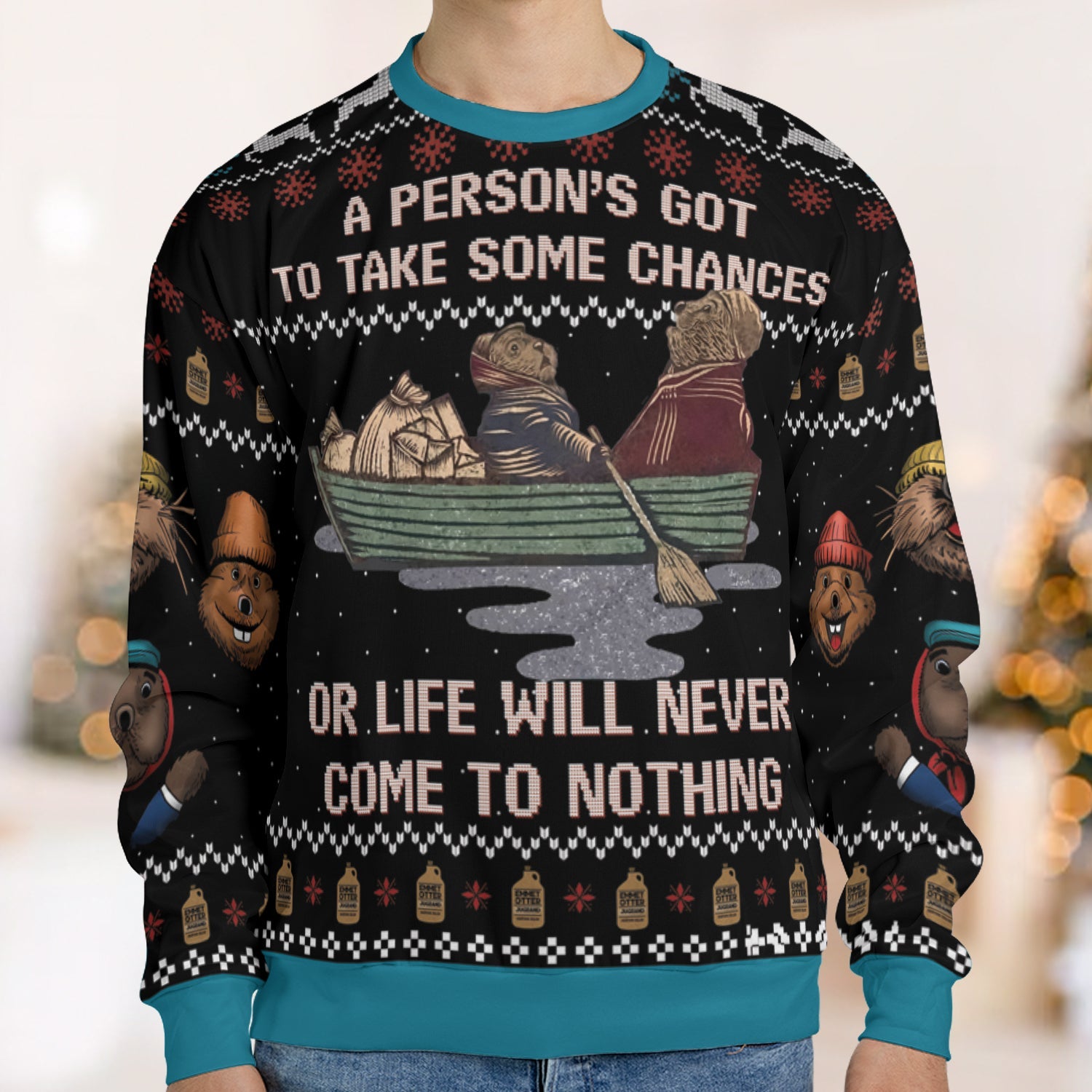 A person's got to take some chances Ugly Christmas Sweatshirt
