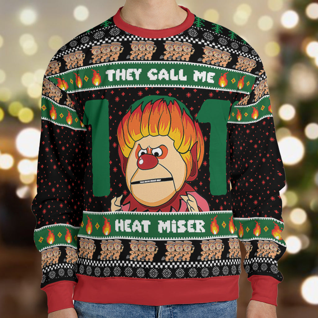Call me Heat Miser Miser Bros The Year Without a Santa Claus Ugly Christmas Sweatshirt