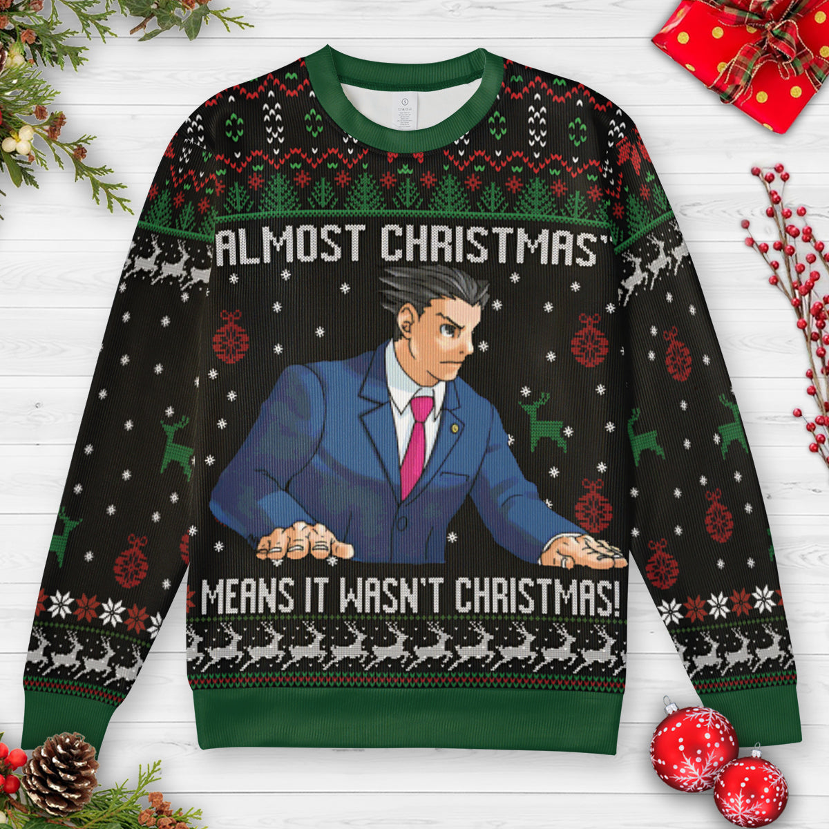 Almost Christmas Means It Wasn't Christmas Ugly Christmas Sweatshirt
