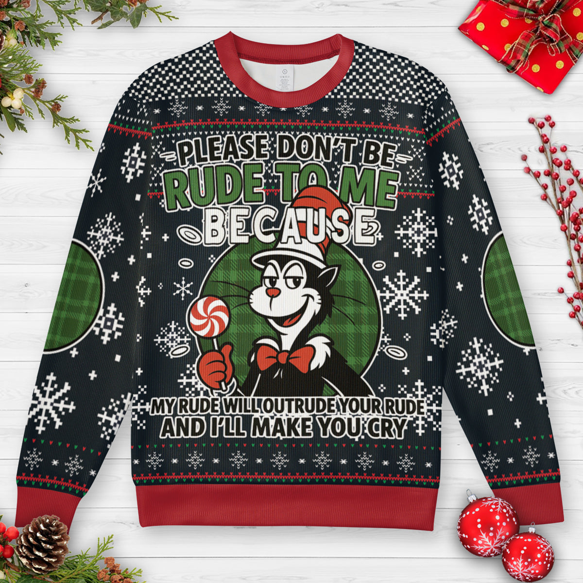 Please Don't Be Rude to Me Ugly Christmas Sweatshirt