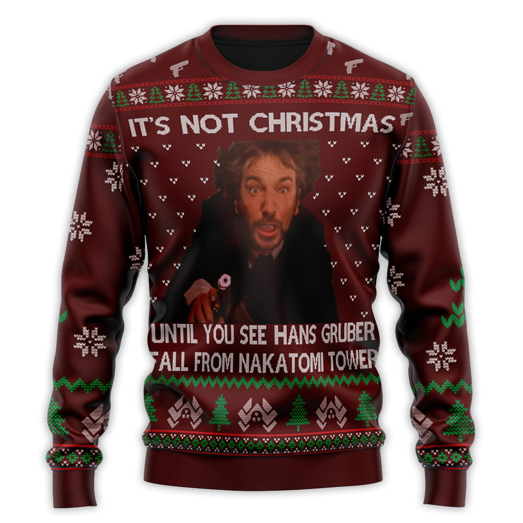 It's Not Christmas Until Hans Gruber Falls From Nakatomi Plaza Ugly Christmas Sweatshirt