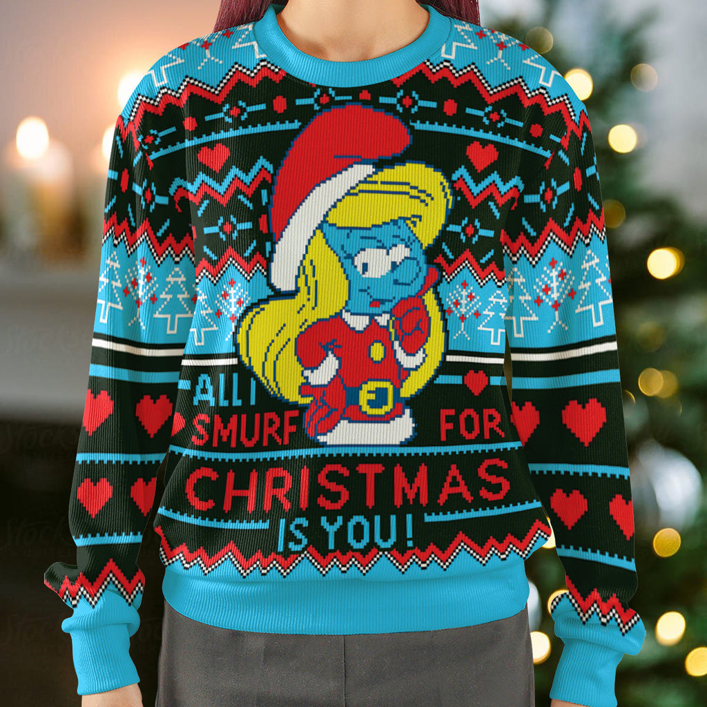 All I Smurf For Christmas Is You Ugly Christmas Sweatshirt