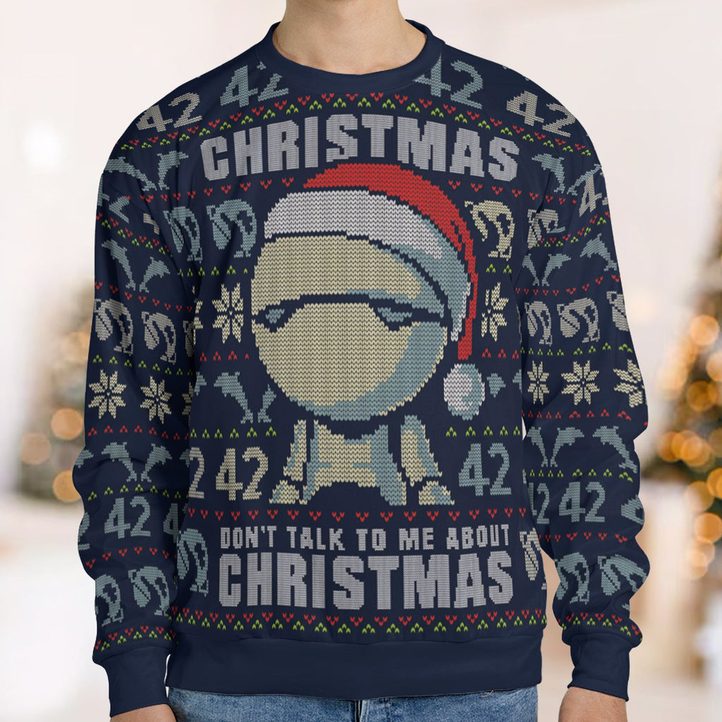 42 Marvin Don't Talk To Me  The Hitchhiker's Guide to the GalaxyUgly Christmas Sweatshirt
