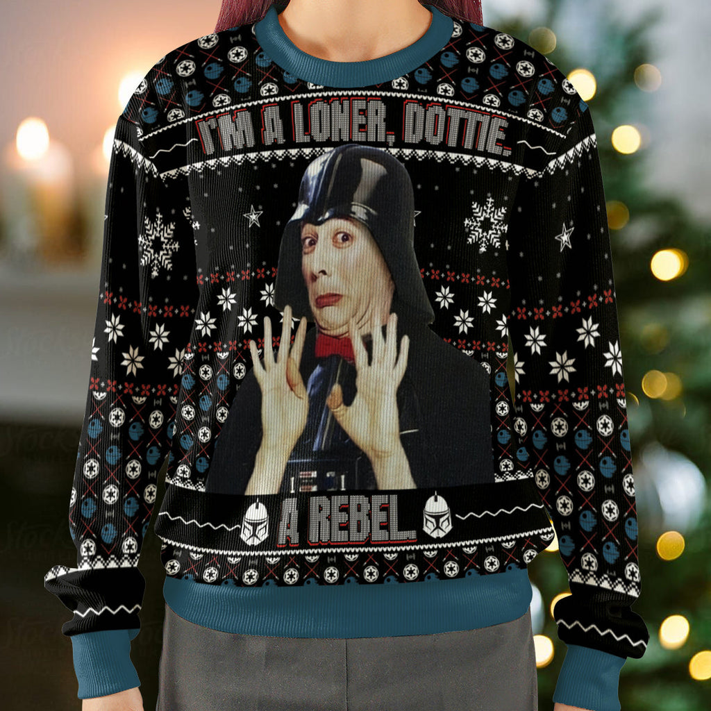 I’m a loner, Dottie. A rebel. Ugly Christmas Sweatshirt