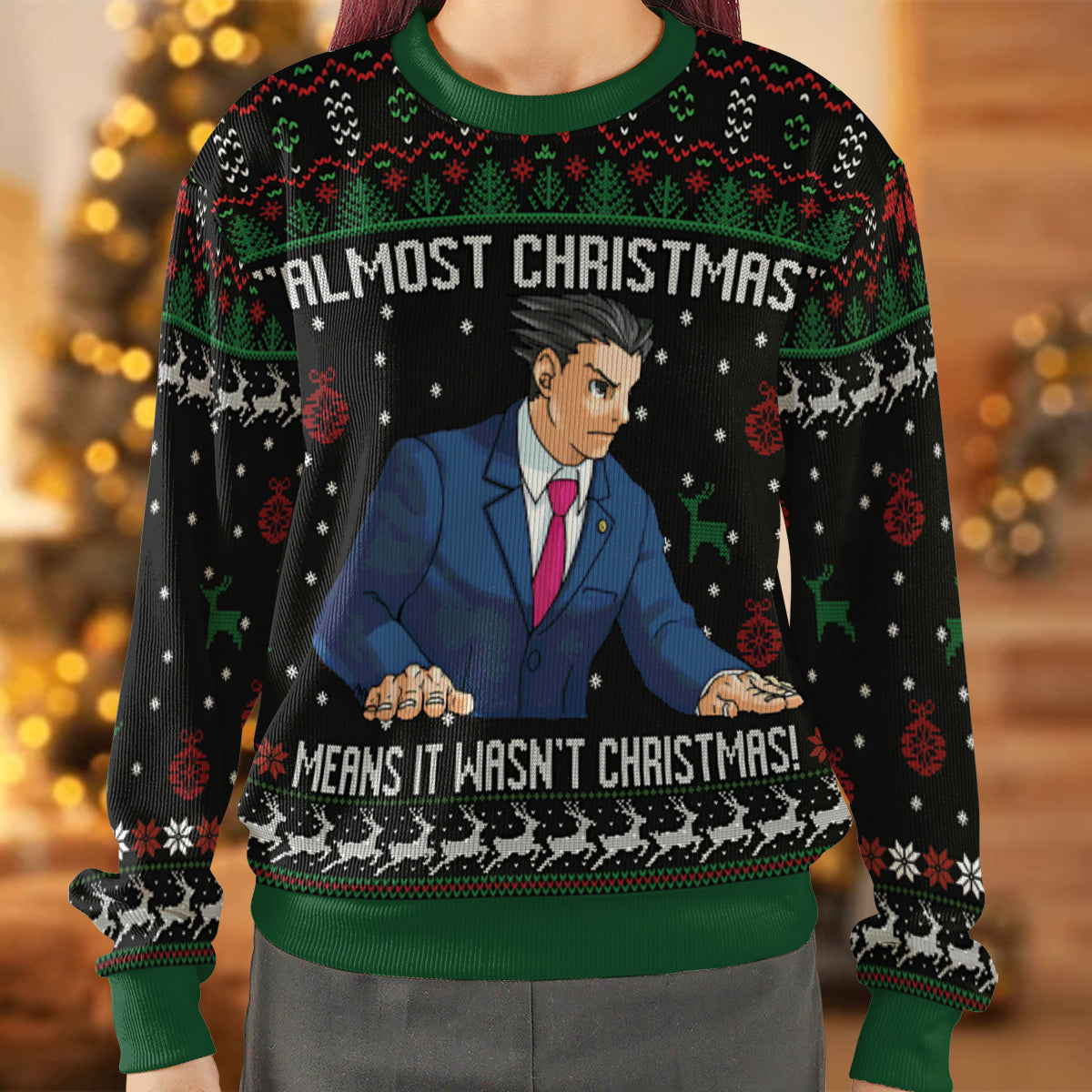 Almost Christmas Means It Wasn't Christmas Ugly Christmas Sweatshirt