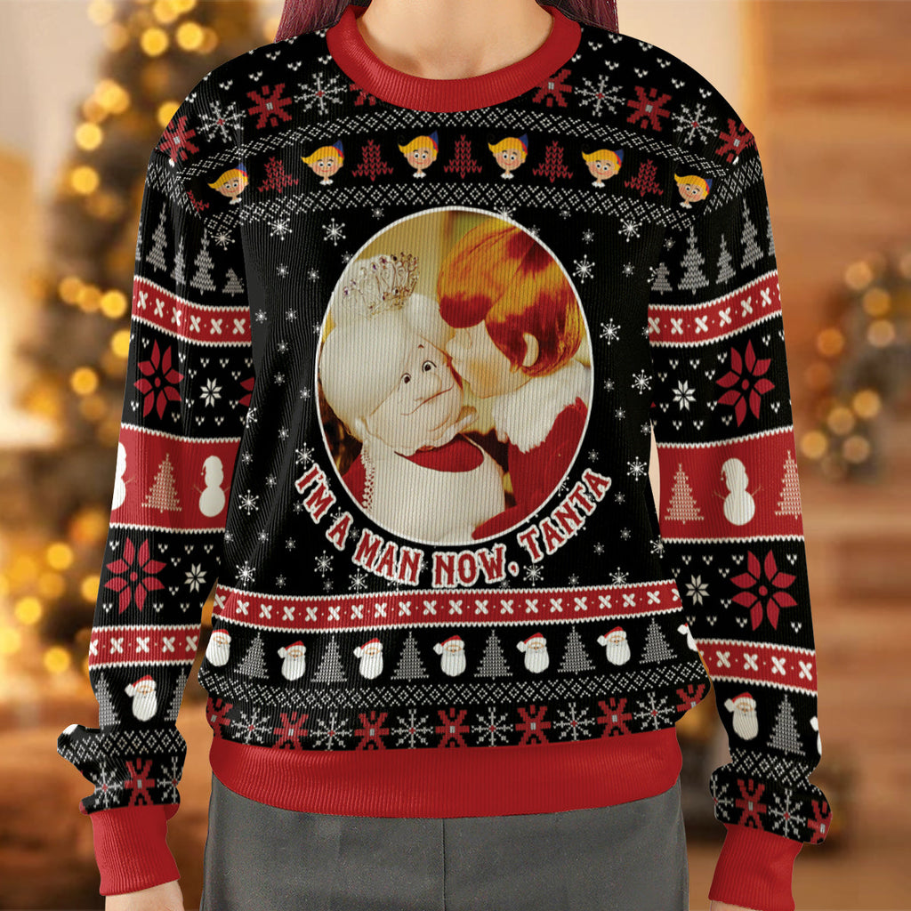 I'm A Man Now Tanta Ugly Christmas Sweatshirt
