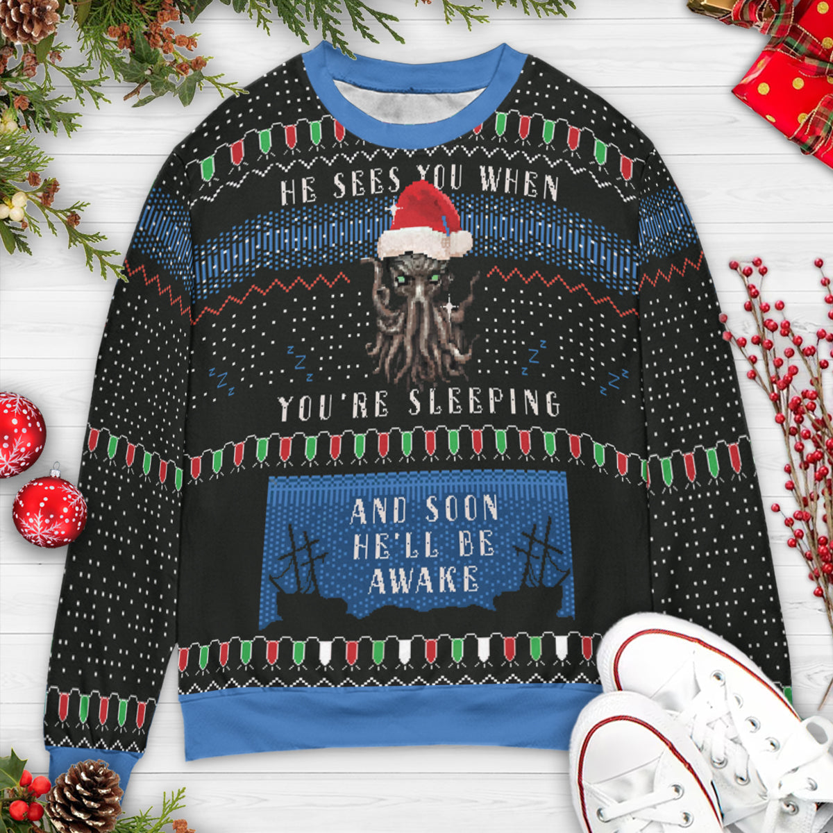 He'll be awake Ugly Christmas Sweatshirt